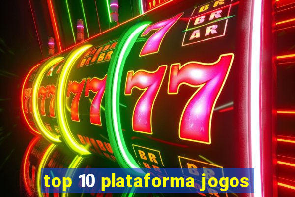 top 10 plataforma jogos